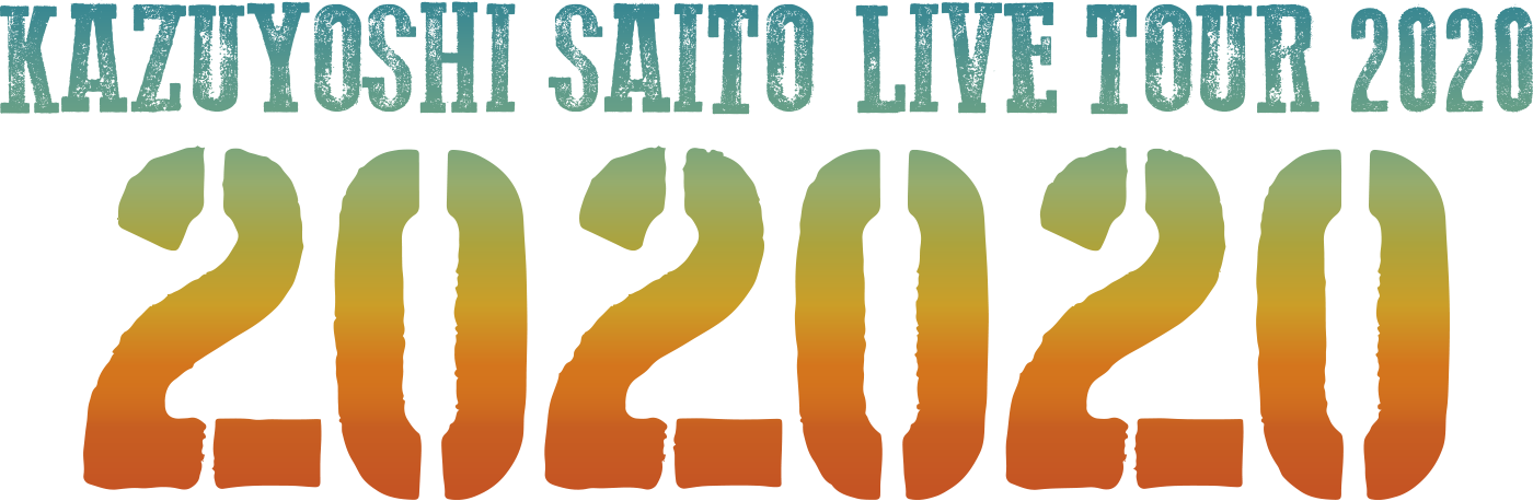 KAZUYOSHI SAITO LIVE TOUR 2020 “202020”